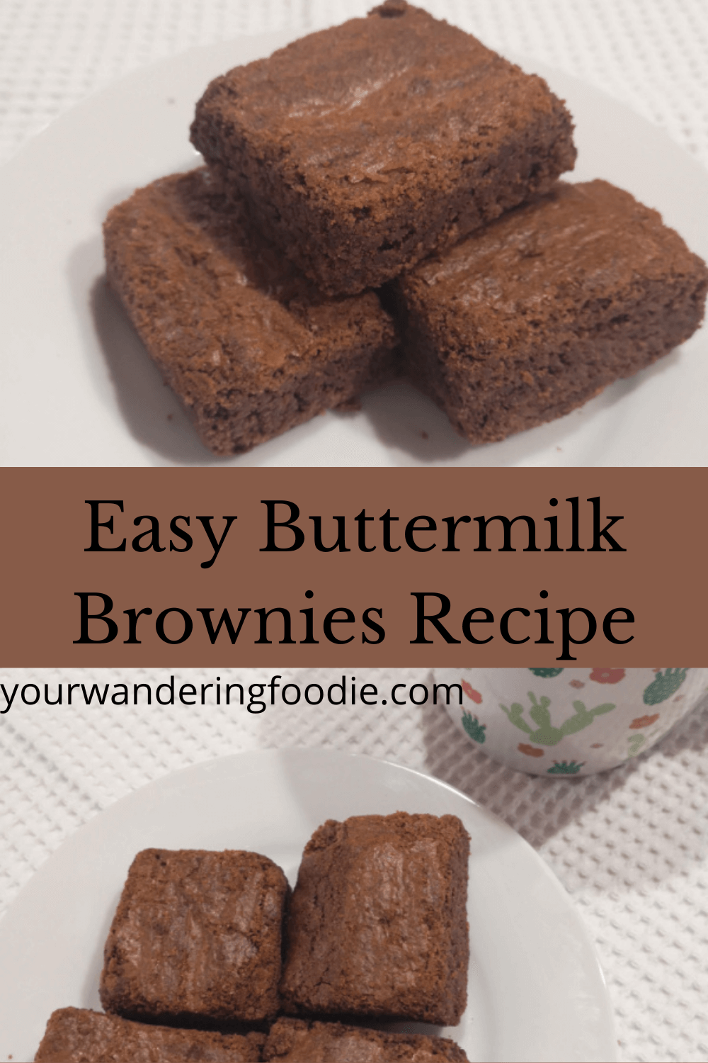 Easy Buttermilk Brownies Recipe Your Wandering Foodie